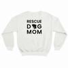Rescue Dog Mom Custom Pet Sweatshirt