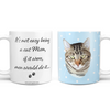 Not Easy Being a Cat Mom Coffee Mug