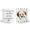 Not Easy Being a Dog Mom Coffee Mug