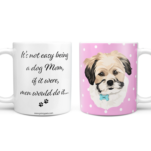 Not Easy Being a Dog Mom Coffee Mug