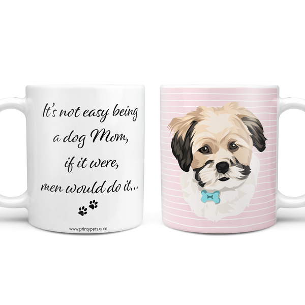 Not Easy Being a Dog Mom Coffee Mug
